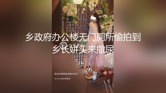 【新片速遞 】  皮肤白皙童颜巨乳女神，露脸道具自慰插穴，不停的揉搓自慰阴毛上全是淫水 