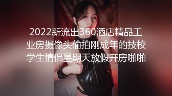 【新片速遞】2022-2-20 【爱情丶故事】专攻人妻良家，再来一炮，浴室骚女埋头口交，69姿势舔逼，主动骑乘扭动小腰，操的舒服了