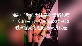 【新片速遞 】 年轻妹子露脸无套侧入式打桩，后入狠狠插入蜜桃臀，好几个姿势啪啪做爱，射一肚皮 