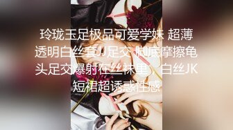 【新片速遞】 2022-8-6【持久哥探花】小伙约操良家眼镜嫩妹，撩起白裙摸穴调情，69姿势舔逼，骑乘位爆操舒服了