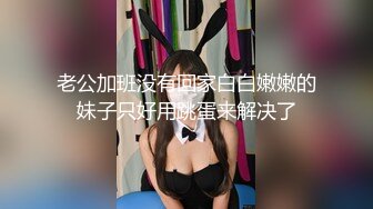 真实女大学生，暑假兼职，宿舍偷偷自慰，露脸，少女好身材一览无余