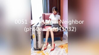 0051 - My Virgin Neighbor (ph60eaa3dd43032)