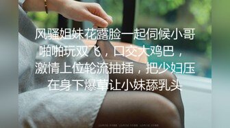 网约颜值美女花式操逼，眼镜小哥哥貌似鸡巴功夫进步了不少