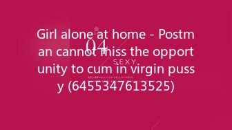 Girl alone at home - Postman cannot miss the opportunity to cum in virgin pussy (6455347613525)