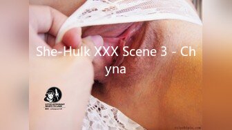 She-Hulk XXX Scene 3 - Chyna