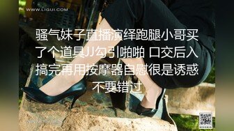 【淫荡女友乱操记】极品00后萝莉小女友喜欢做爱啪啪 完美身材女上骑乘绝逼是个称职的骑师 浪叫不止 高清720P原版